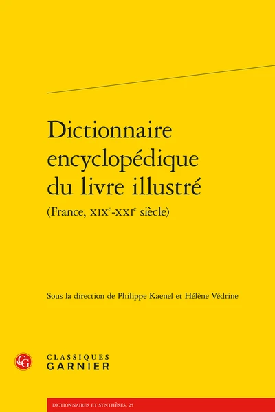 Présentation du Dictionnaire encyclopédique du livre illustré, dirigé Philippe Kaenel & Hélène Védrine (INHA, Paris)