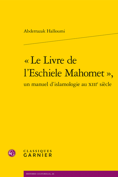 Abderrazak Halloumi, « Le Livre de l’Eschiele Mahomet », un manuel d’islamologie au XIIIe siècle