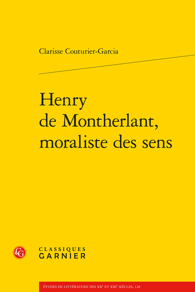 Clarisse Couturier-Garcia, Henry de Montherlant, moraliste des sens