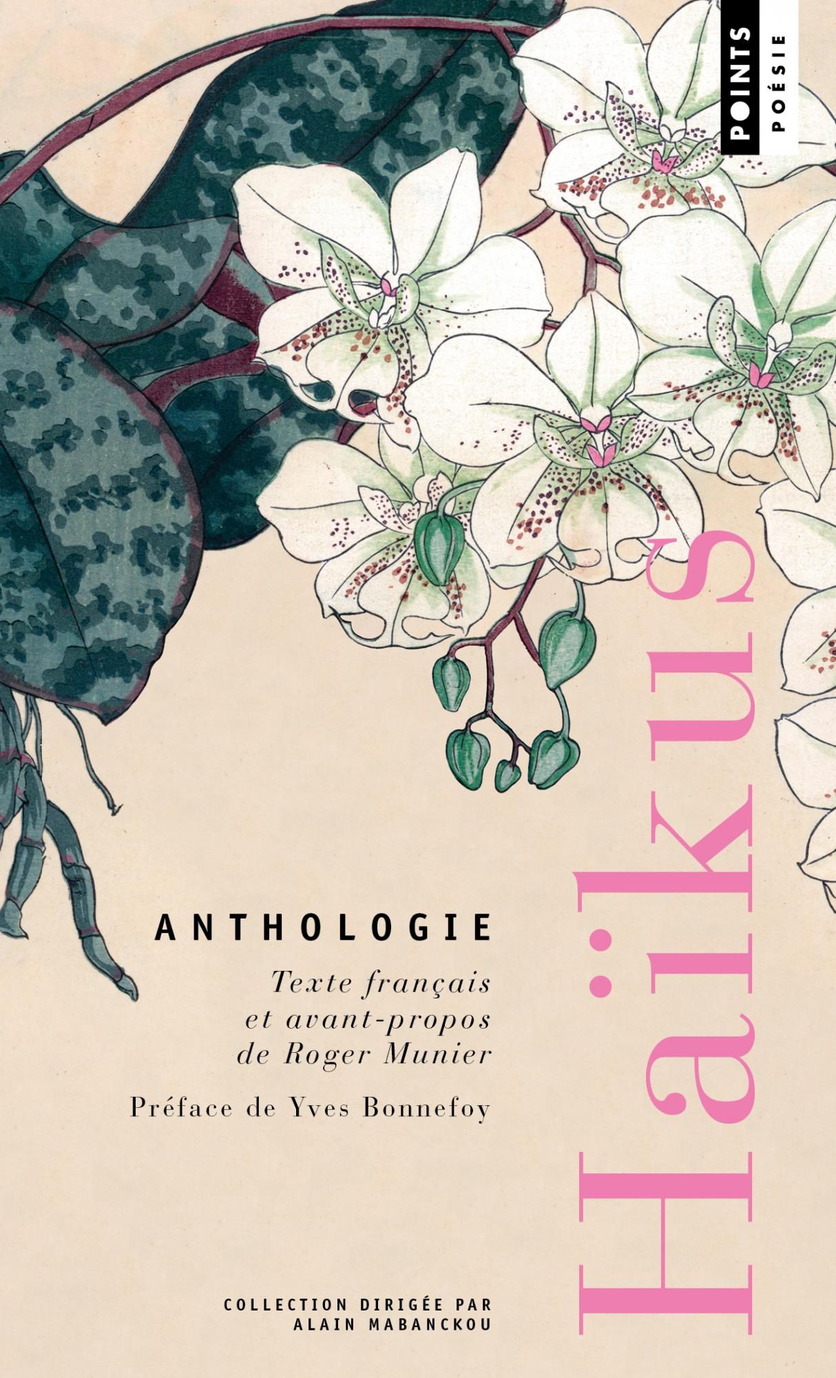 Haïkus. Anthologie par Roger Munier (préf. d'Yves Bonnefoy)