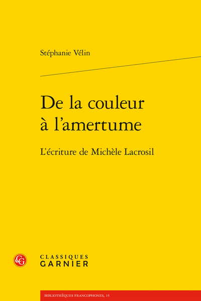 Stéphanie Vélin, De la couleur à l’amertume. L’écriture de Michèle Lacrosil