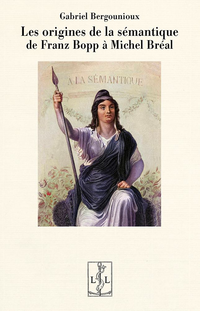 Gabriel Bergounioux, Les origines de la sémantique, de Franz Bopp à Michel Bréal