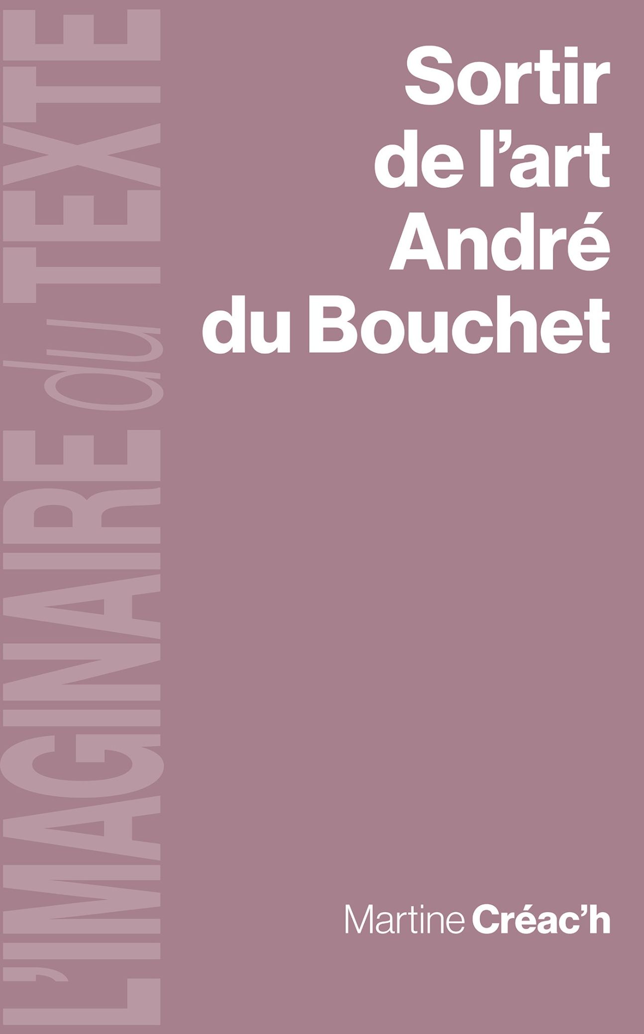 Martine Créac’h, Sortir de l’art, André du Bouchet