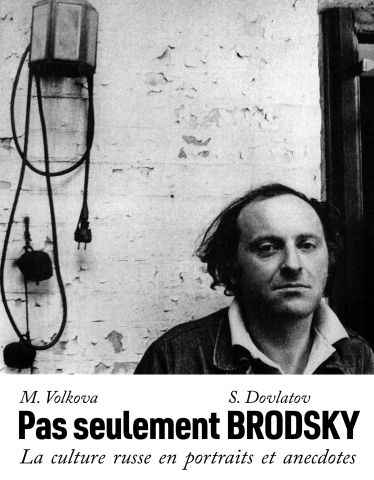 Sergueï Dovlatov & Marianna Volkova, Pas seulement Brodsky