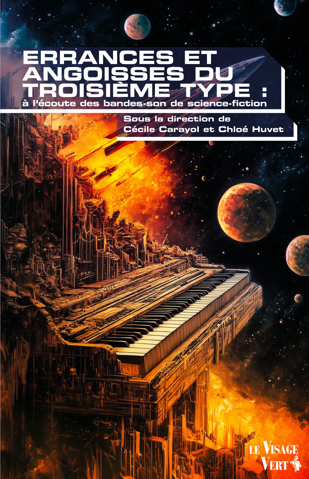 Cécile Carayol et Chloé Huvet (dir.), Errances et angoisses du troisième type : à l'écoute des bandes-son de science-fiction