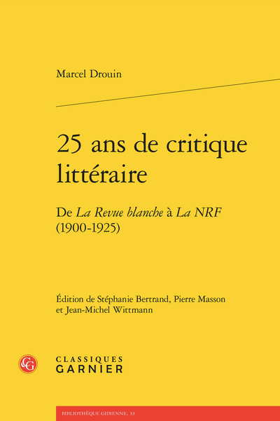 Marcel Drouin, 25 ans de critique littéraire. De La Revue blanche à La NRF (1900-1925)
