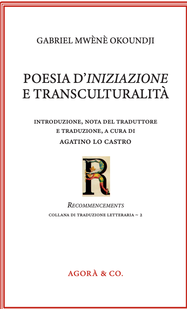 Gabriel Mwènè Okoundji, Poesia d’iniziazione e transculturalità (ed. Agatino Lo Castro)