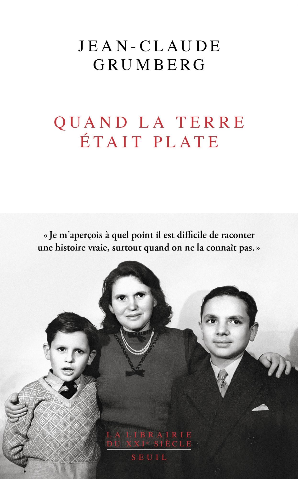Jean-Claude Grumberg, Quand la terre était plate