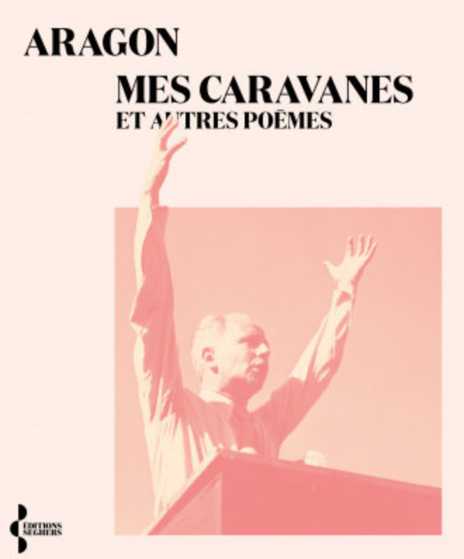 Louis Aragon, Mes caravanes et autres poèmes