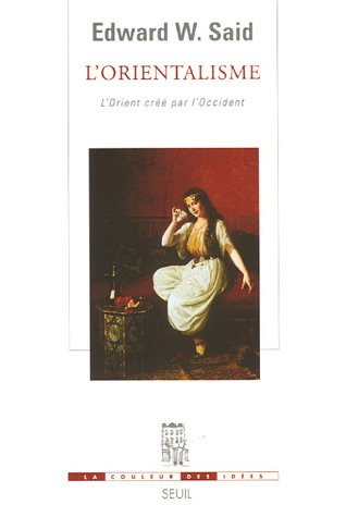 Edward W. Said, L'Orientalisme. L'Orient créé par l'Occident