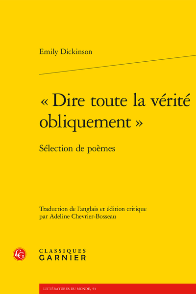 Emily Dickinson, « Dire toute la vérité obliquement ». Sélection de poèmes