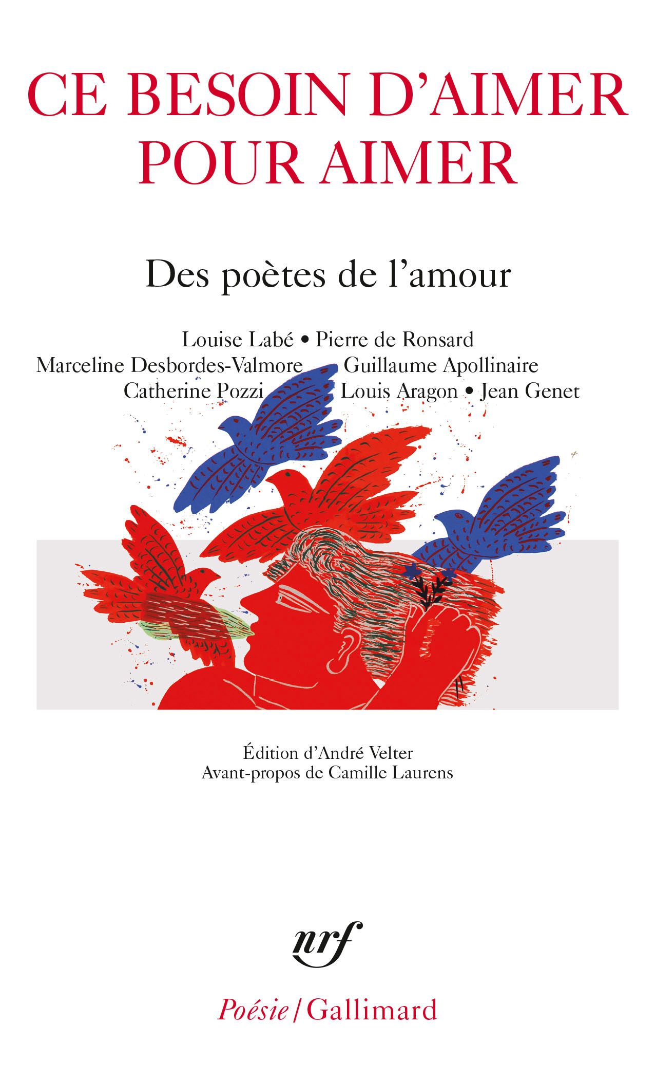 Ce besoin d'aimer pour aimer. Des poètes de l'amour (anthologie)