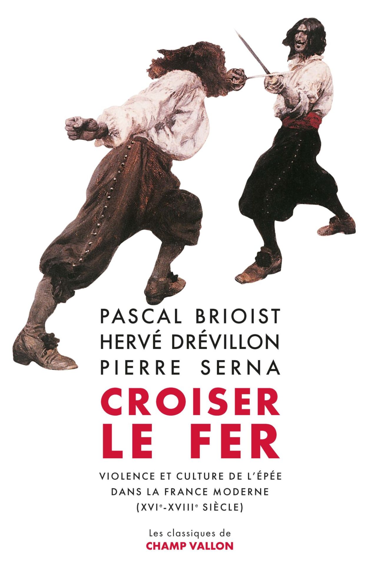 Pascal Brioist, Hervé Drévillon & Pierre Serna, Croiser le fer
