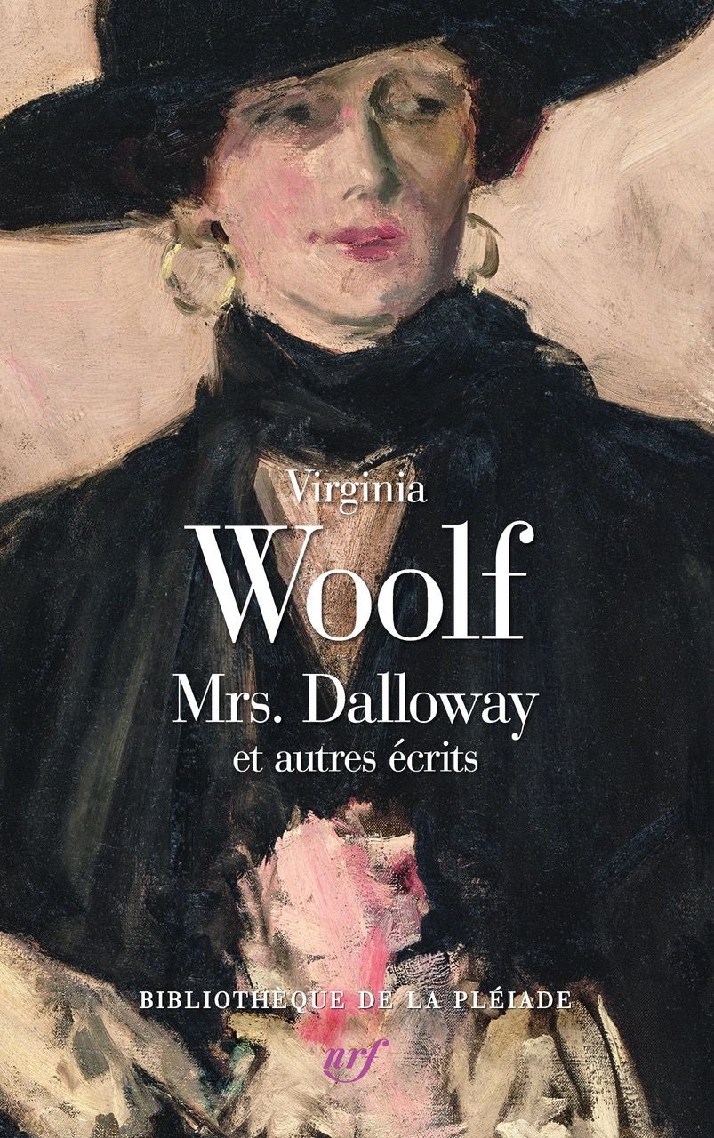 Virginia Woolf, Mrs Dalloway et autres écrits (Bibliothèque de la Pléiade, préf. de Gilles Philippe)