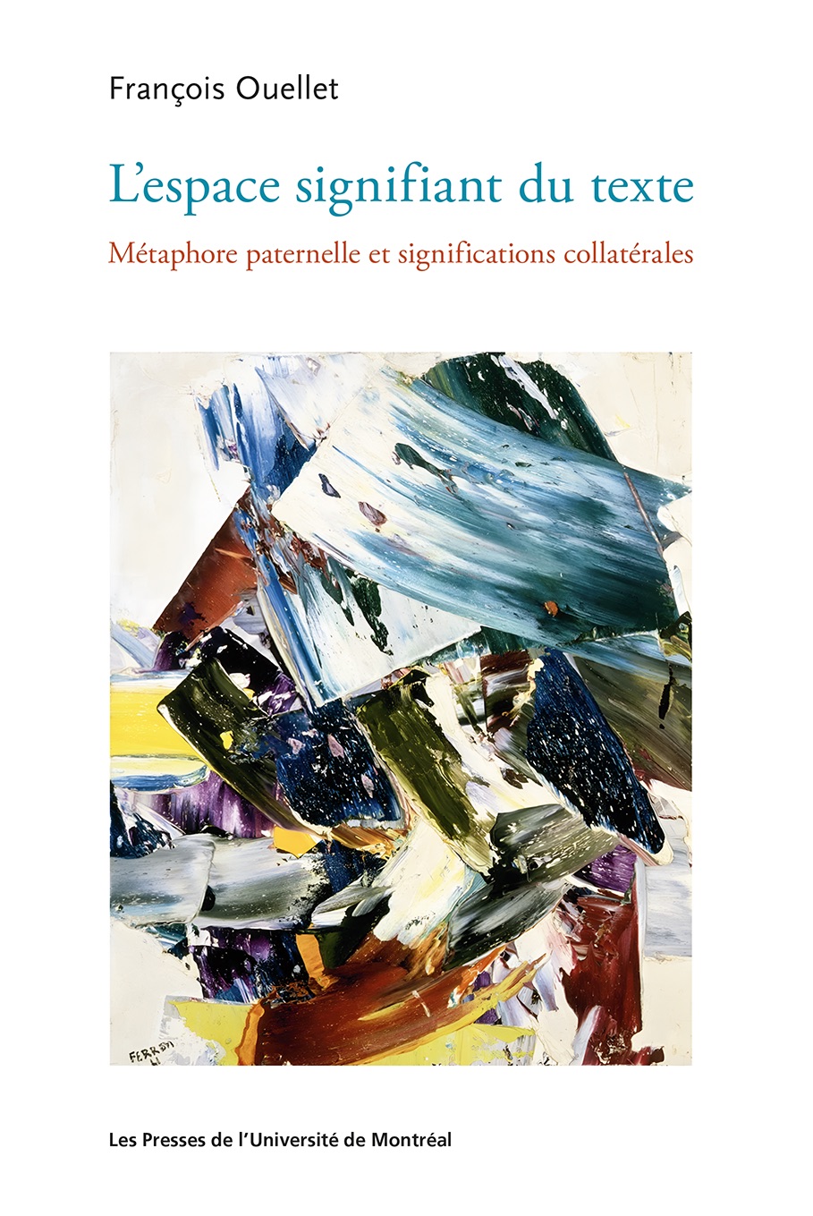 François Ouellet, L'Espace signifiant du texte. Métaphore paternelle et significations collatérales