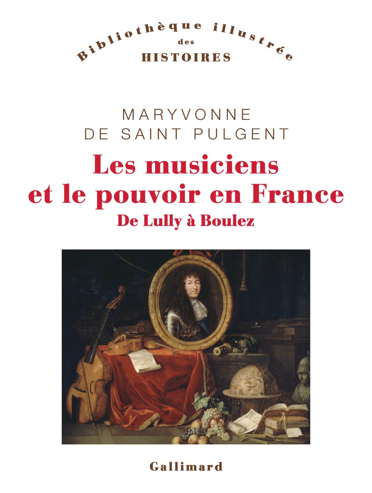 Maryvonne de Saint Pulgent, Les Musiciens et le pouvoir en France. De Lully à Boulez