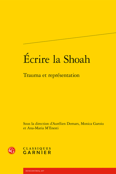 A. Demars, M. Garoiu, A-M. M’Enesti (dir.), Écrire la Shoah. Trauma et représentation