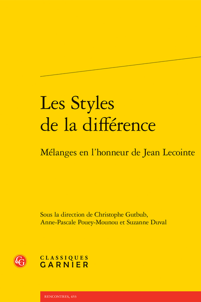 Christophe Gutbub, Anne-Pascale Pouey-Mounou, Suzanne Duval (dir.), Les Styles de la différence. Mélanges en l’honneur de Jean Lecointe