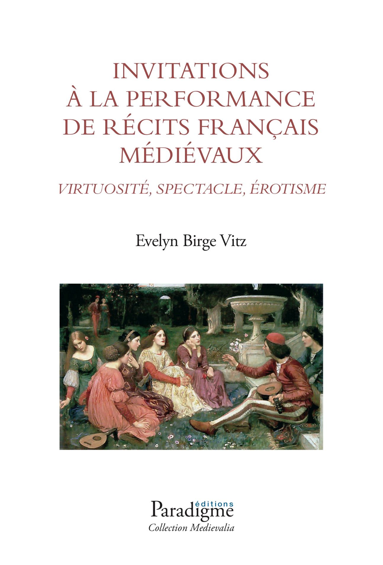 Evelyn Birge Vitz, Invitations à la performance de récits français médiévaux