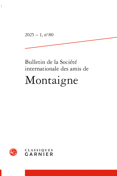 Bulletin de la Société internationale des amis de Montaigne, 2025 - 1, n°80