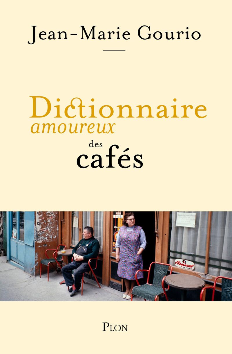 Jean-Marie Gourio, Dictionnaire amoureux des cafés