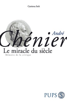 André Chénier. Le miracle du siècle, C. Seth (éd.)