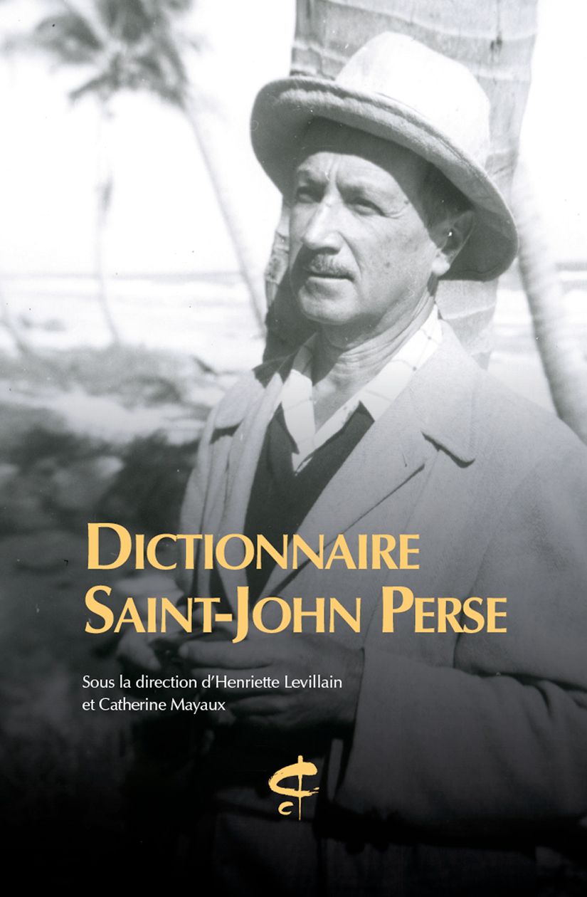 Henriette Levillain, Catherine Mayaux (dir.), Dictionnaire Saint-John Perse