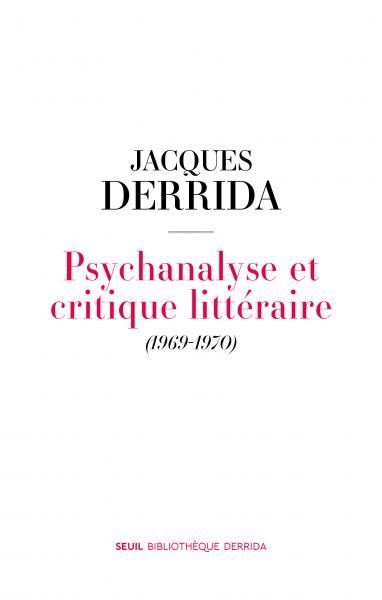 Jacques Derrida, Psychanalyse et critique littéraire (1969-1970)