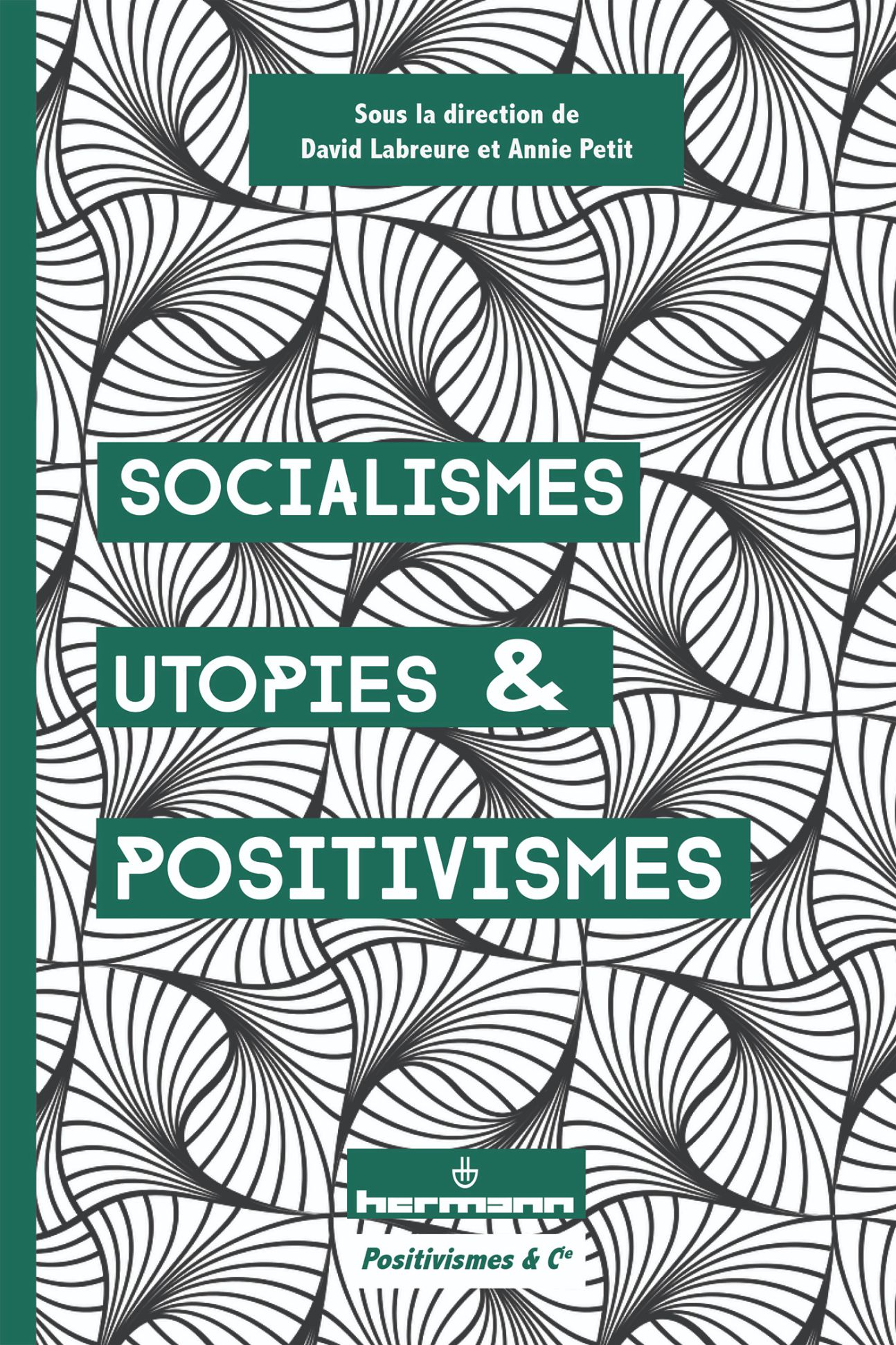 David Labreure, Annie Petit (dir), Socialismes, utopies & positivismes