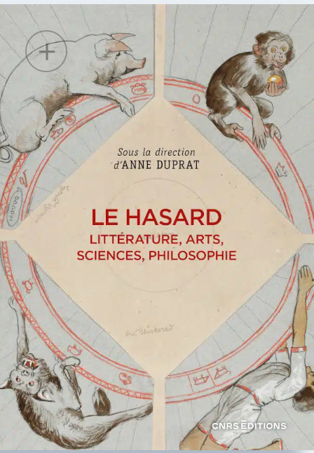 Anne Duprat, Fiona McIntosh-Varjabédian, Anne-Gaëlle Weber, Alison James (dir.), Le hasard. Littérature, arts, sciences, philosophie