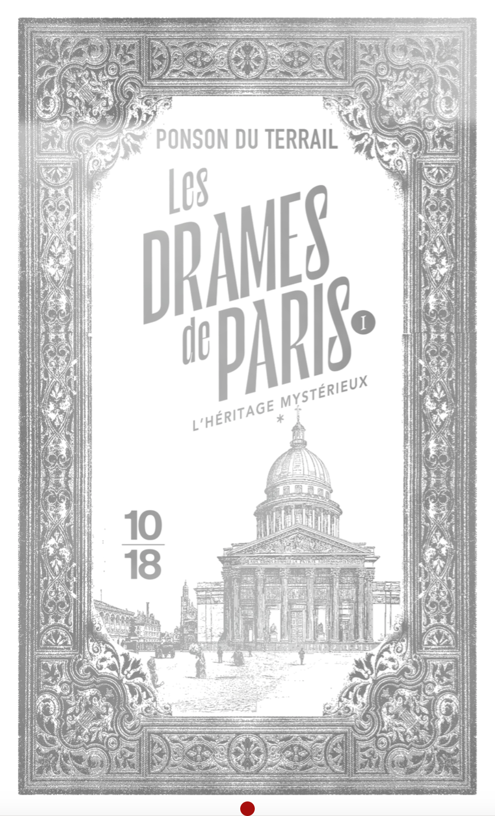 Pierre Alexis de Ponson du Terrail, Les Drames de Paris. L'héritage mystérieux (Tome 1)