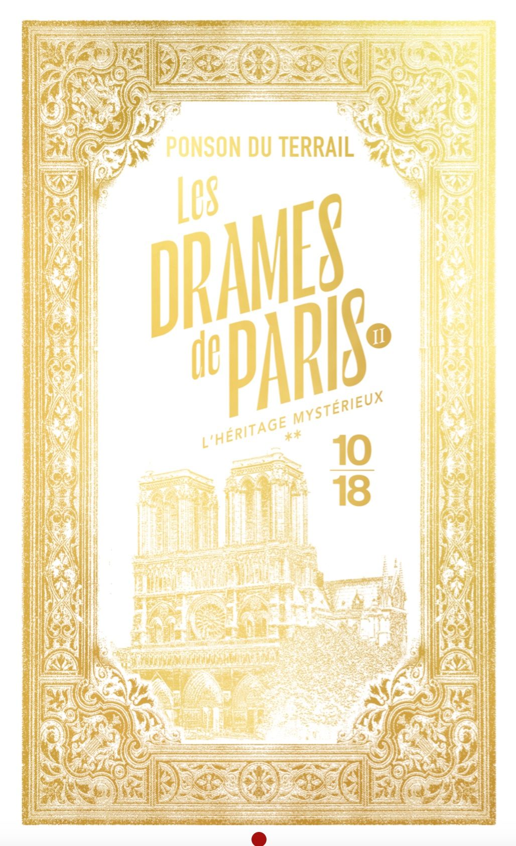 Pierre Alexis de Ponson du Terrail, Les Drames de Paris. L'héritage mystérieux (Tome 2)