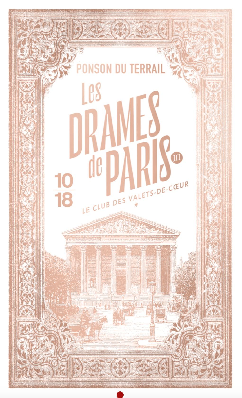 Pierre Alexis de Ponson du Terrail, Les Drames de Paris III. Le Club des valets-de-coeur (Tome 1)