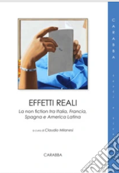 Claudio Milanesi (dir.), Effetti reali. La non fiction tra Italia, Francia, Spagna e America Latina