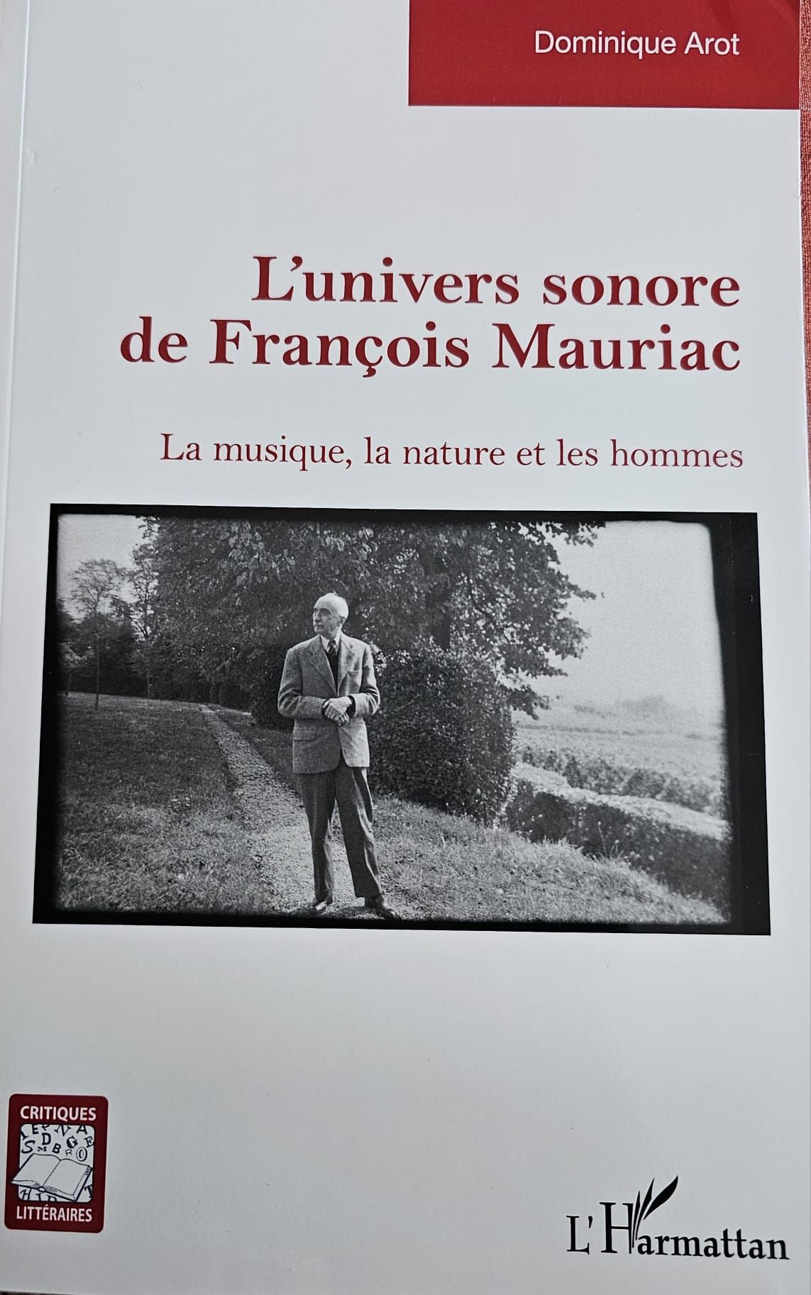 Dominique Arot, L'univers sonore de François Mauriac. La musique, la nature et les hommes