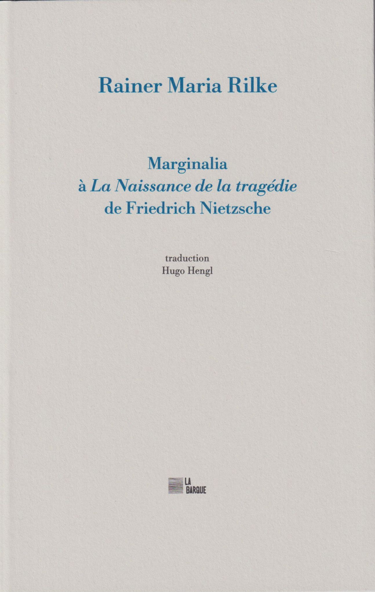 Rainer Maria Rilke, Marginalia à La naissance de la tragédie de Friedrich Nietzsche