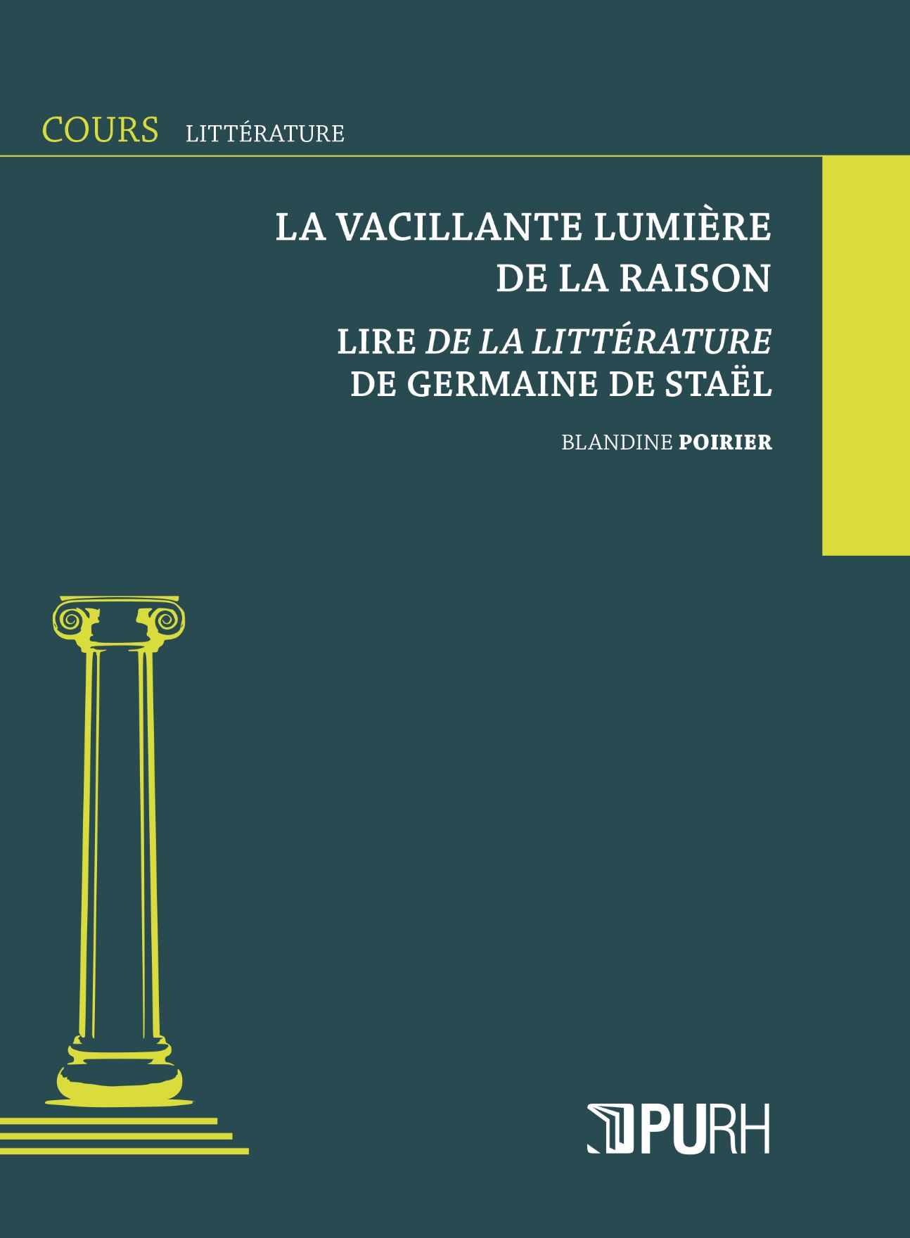 Blandine Poirier, La vacillante lumière de la raison. Lire De la littérature de Germaine de Staël