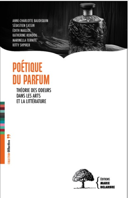 Poétique du parfum. Théorie des odeurs dans les arts et la littérature