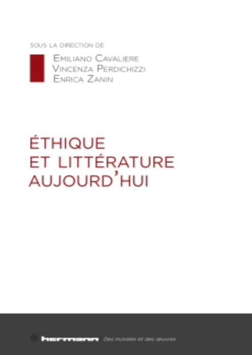 Emiliano Cavaliere, Vincenza Perdichizzi, Enrica Zanin (dir.), Éthique et littérature aujourd'hui