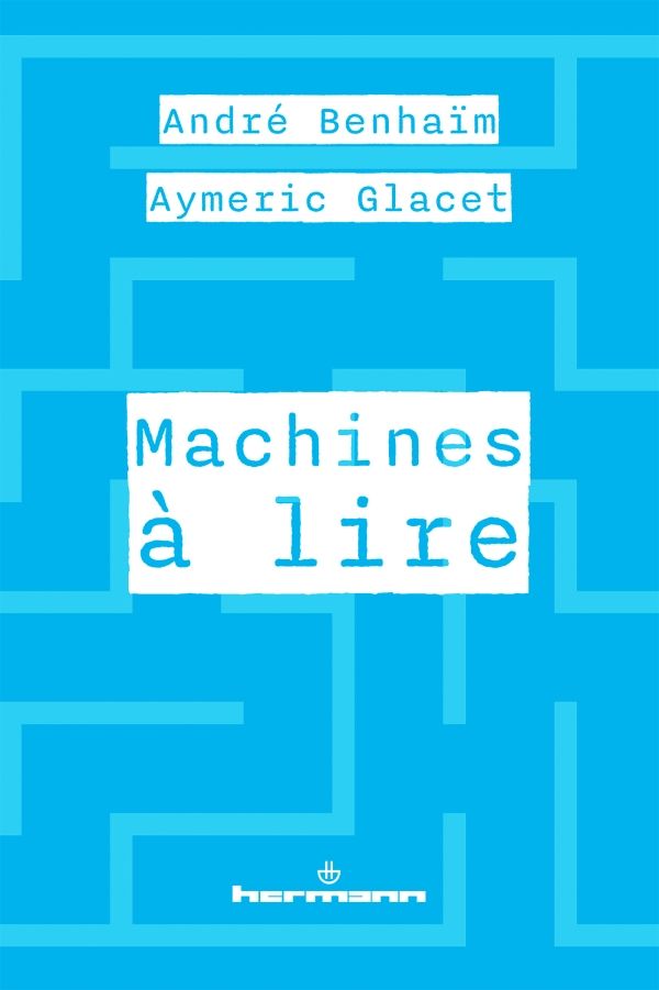 André Benhaïm, Aymeric Glacet, Machines à lire