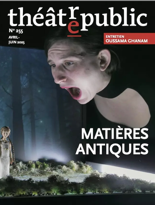 Théâtre/Public, n° 255, avril-juin 2025 :
