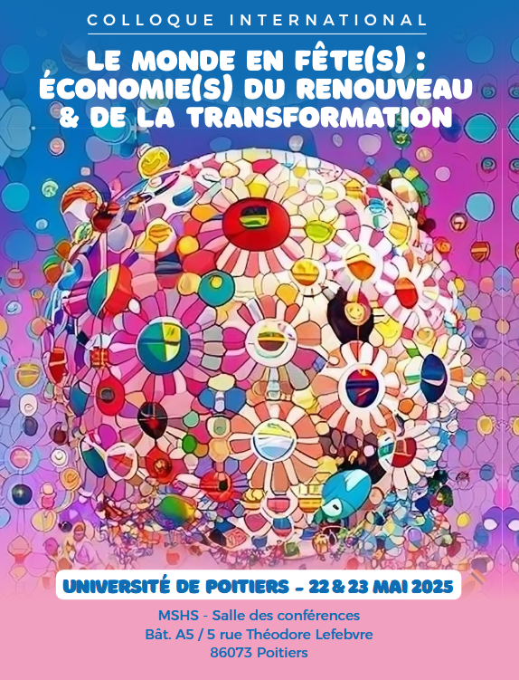 Le Monde en fête(s) : économie(s) du renouveau et de la transformation (Poitiers)