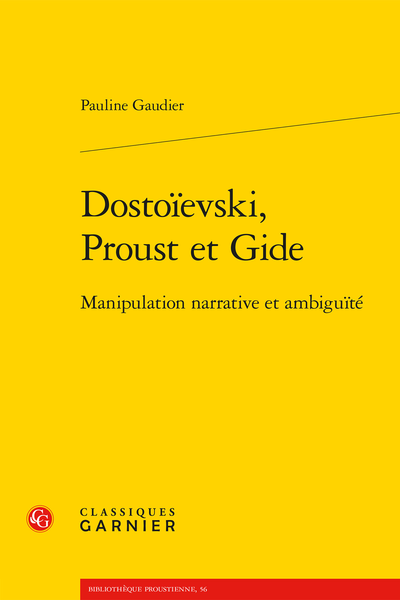 Pauline Gaudier, Dostoïevski, Proust et Gide. Manipulation narrative et ambiguïté