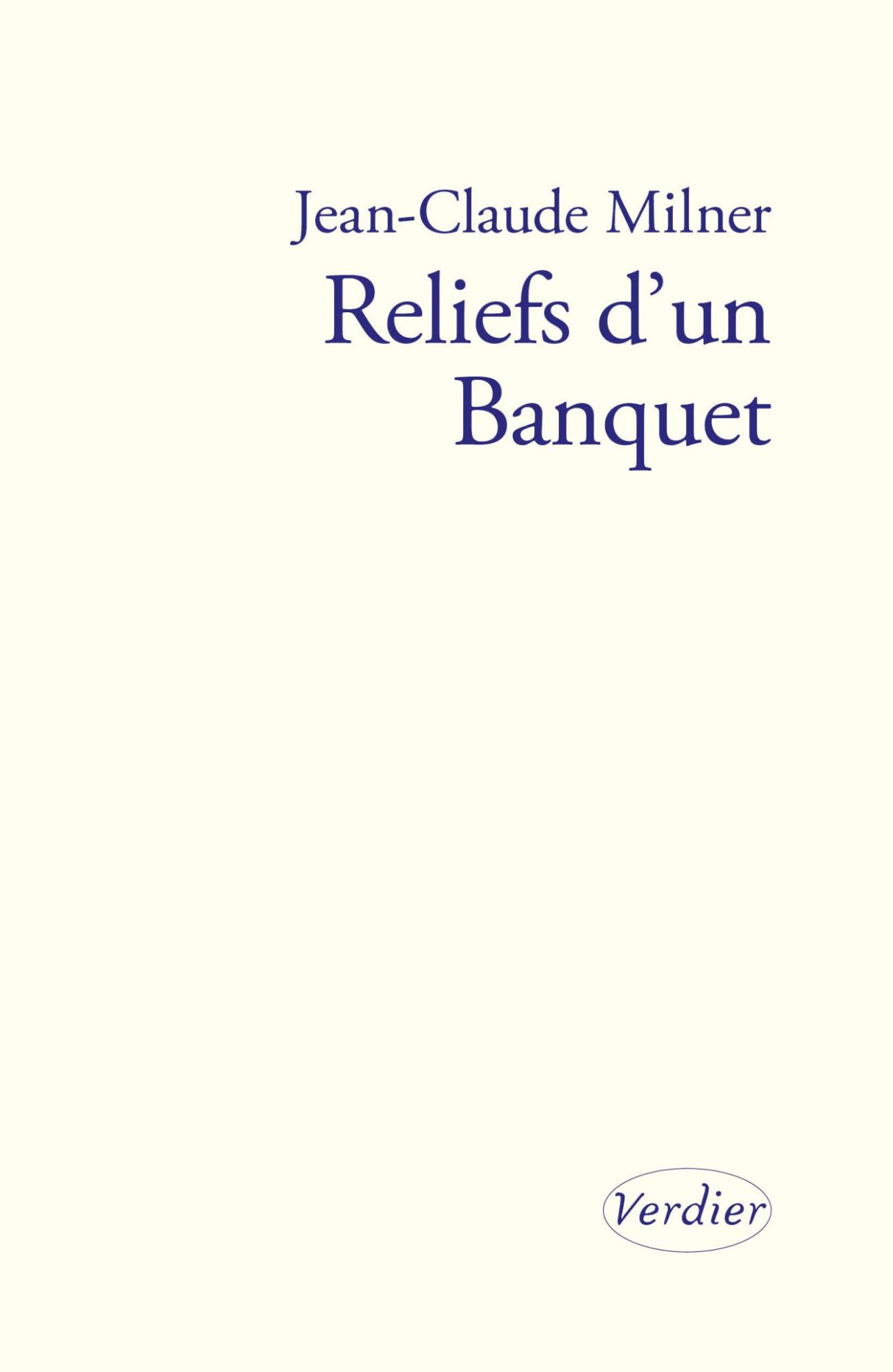 Jean-Claude Milner, Reliefs d’un Banquet