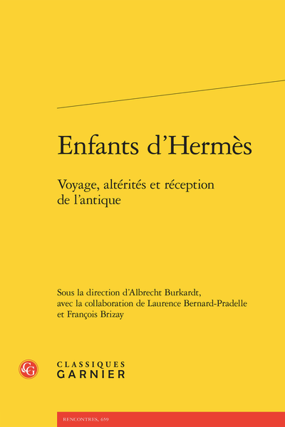 Albrecht Burkardt (dir.), Enfants d’Hermès. Voyage, altérités et réception de l’antique