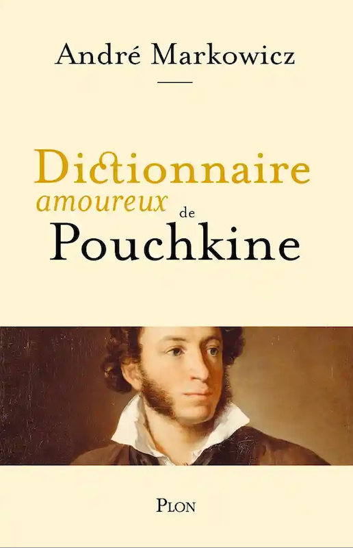 André Markowicz, Dictionnaire amoureux de Pouchkine