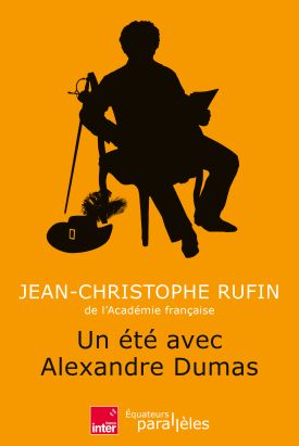 Jean-Christophe Rufin, Un été avec Alexandre Dumas