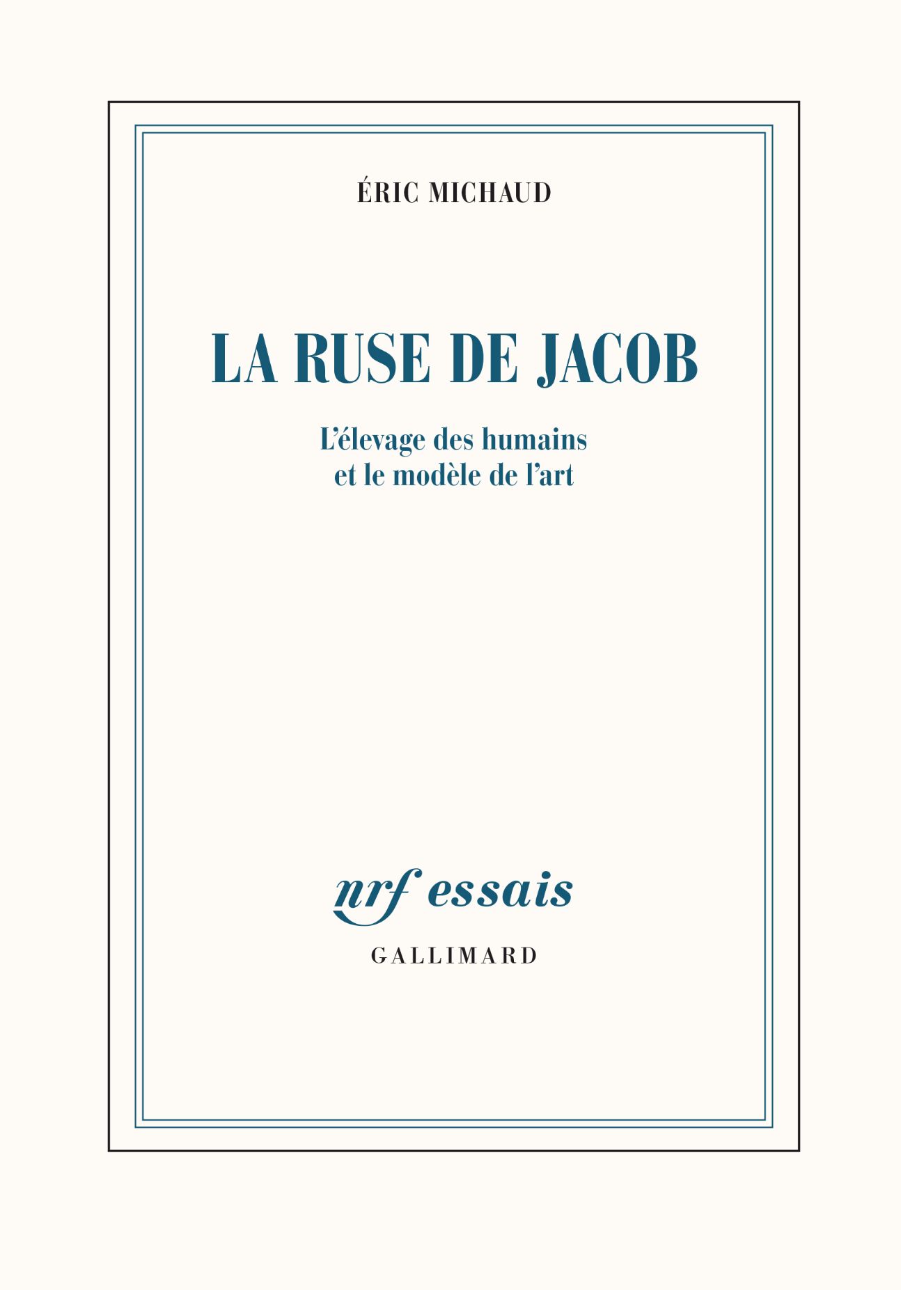 Éric Michaud, La ruse de Jacob. L'élevage des humains et le modèle de l'art