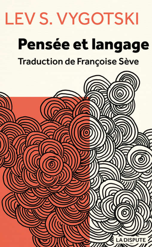 Lev S. Vygotski, Pensée et langage (1935)