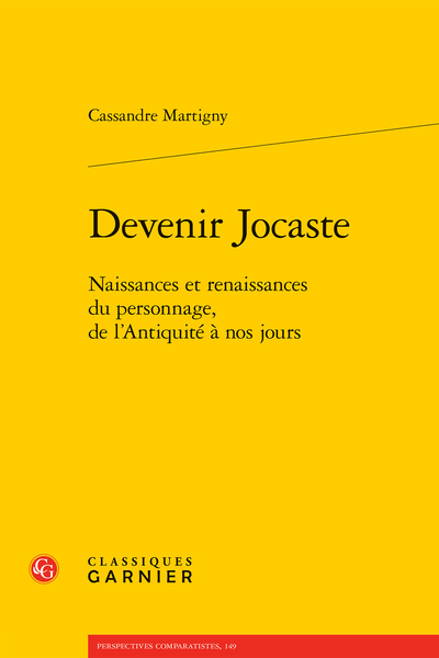 Cassandre Martigny, Devenir Jocaste. Naissances et renaissances du personnage, de l’Antiquité à nos jours